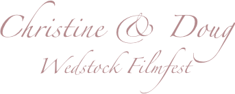 Christine & Doug
Wedstock Filmfest
